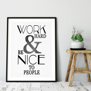 “WORK HARD & BE NICE TO PEOPLE” Motivational Print Quote, Inspirational Quote Print